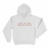 Get In The Booth Bitch Unisex Hoodie White
